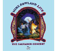 Rowland, Mike - Live: Salvador Concert