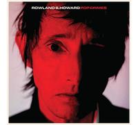 Rowland S. Howard - Pop Crimes [Vinilo]