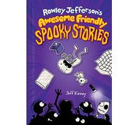 Rowley Jefferson'S Awesome Friendly Spooky Stories: From the Creator of Diary of a Wimpy Kid: 3