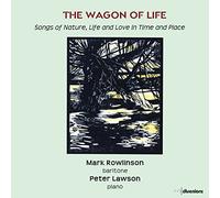 Rowlinson Mark - The Wagon Of Life: Songs Of Nature, Life and Love in Time and Place