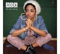 Rox - My Baby Left Me
