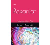 -Roxania-: Jenseits der Zeit