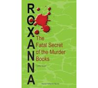 Roxanna: The Fatal Secret of the Murder Books