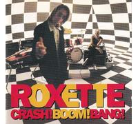 Roxette - Crash ! Boom ! Bang !
