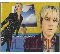Roxette - Wish I Could Fly