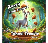 Roxey and the Gold Nugget Tunnel Trouble: Book 3