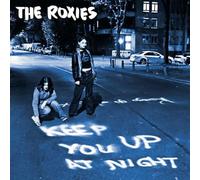 Roxies, the - Keep You Up at Night