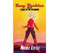 Roxy Buckles and the Flight of the Sparrow: 1 (The Adventures of Roxy Buckles)