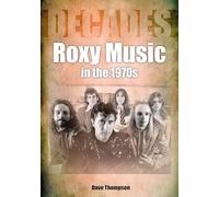 Roxy Music in the 1970s: Decades