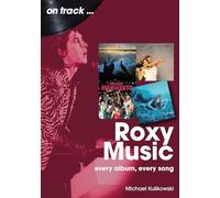 Roxy Music On Track: Every Album, Every Song