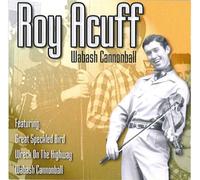 Roy Acuff - Roy Acuff: Wabash Cannonball (UK Import)