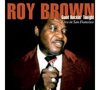 Roy Brown - Good Rockin' Tonight - Live In San Francisco