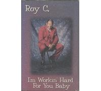 Roy C - I'm Working Hard for You Baby [Casete]