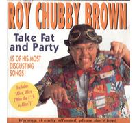 Roy Chubby Brown - Roy Chubby Brown - Take Fat & Party - [CD]