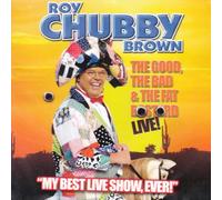 Roy "Chubby" Brown - The Good, the Bad and the Fat Bastard