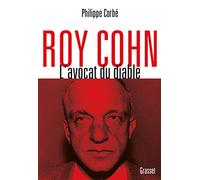 Roy Cohn, l'avocat du diable: L'homme qui a tout appris à Donald Trump