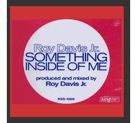 ROY DAVIS JR - ROY DAVIS JR / SOMETHING INSIDE OF ME