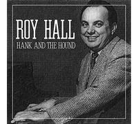 Roy Hall - Hank And The Hound