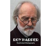 Roy Harper: Illustrated Discography