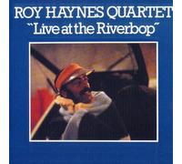 Roy Haynes Quartet - Live at the Riverbop