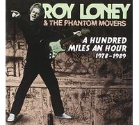 Roy Loney & the Phantom Movers - A Hundred Miles an Hour 1978-1989