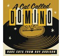 Roy Orbison - A Cat Called Domino: Rare Cuts from Roy