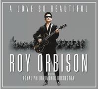 Roy Orbison - A Love So Beautiful: Roy Orbison & The Royal Philharmonic Orchestra