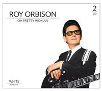 Roy Orbison - Oh Pretty Woman,White-Collection 2CD
