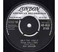 Roy Orbison - Only The Lonely (Know How I Feel) 7"