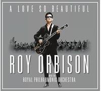 Roy Orbison - Roy Orbison - A Love So Beautiful: Roy Orbison & The Royal Philharmonic Orchestra