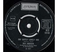 Roy Orbison - Roy Orbison - Cry Softly Lonely One - 7" Single 1967 - London Records HLU 10143 - UK Press