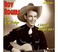 Roy Rogers - A Lonely Ranger Am I [Import]