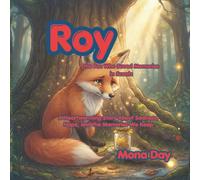 Roy the Fox Who Saved Memories in Scents: A Heartwarming Story About Sadness, Hope, and the Memories We Keep