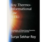 Roy Thermo-Informational Law (RTIL): Foundations of Phase-Energy Dynamics in the Informational Substrate (Quantum-Informational Gravity & its Emergence (QIGE))