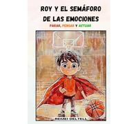 Roy y el semáforo de las emociones: Parar, Pensar y Actuar