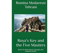 Roya’s Key and the Five Masters: Book 10 of the Roya’s Starlight and Shadows Series