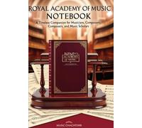 Royal Academy of Music Notebook: A Timeless Companion for Musicians, Composers, and Music Scholars
