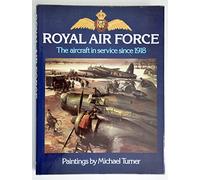 ROYAL AIR FORCE: The Aircraft in Service Since 1918