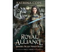 Royal Alliance: Dragon Fantasy Series Part 2 (Dragoria: The Lost Dragon Realm)