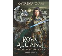 Royal Alliance: Dragon Fantasy Series Part 2 (Dragoria: The Lost Dragon Realm)