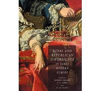 Royal and Republican Sovereignty: Essays in Memory of Ragnhild Hatton