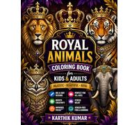 Royal Animals & Birds Coloring Book for All Ages: Big & Easy Realistic Wildlife Designs with Lions, Tigers, Elephants & Beautiful Birds - Fun, ... Coloring for Kids, Teens & Adults