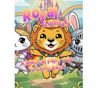 Royal Animals - Fairy Tale Coloring Book for Kids: Princes, Princesses and Brave Knights | Ages 4-8 | Black and White