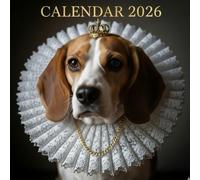 Royal Beagle Calendar 2026: The Majestic & Funny Year of Regal Hounds