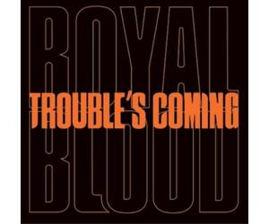 Royal Blood Trouble's Coming (Vinyl) 7" Single