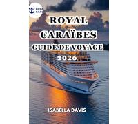 ROYAL CARAÏBES GUIDE DE VOYAGE 2026