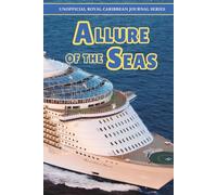 Royal Caribbean Allure of the Seas Journal: Preparing for, and then documenting your cruise adventure
