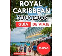 ROYAL CARIBBEAN CRUCEROS GUÍA DE VIAJE