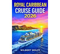 Royal Caribbean Cruise Guide 2026: Maximize Savings, Access Secret Ports & Avoid Every Rookie Mistake: 2 (CRUISE SMART)