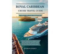 Royal Caribbean Cruise Travel Guide 2026: Discover Insider Secrets, Hidden Gems, Money-Saving Tips, and Expert Advice for First-Timers and Seasoned Sailors